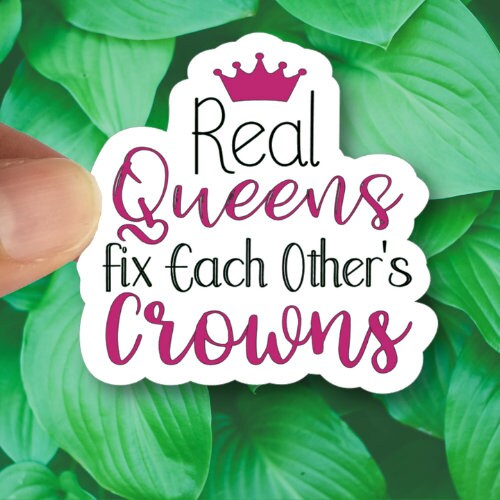 Real Queens Fix Each Others Crowns, Waterproof Vinyl Sticker Decal