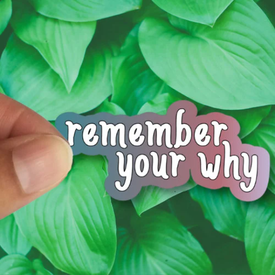 remember your why sticker