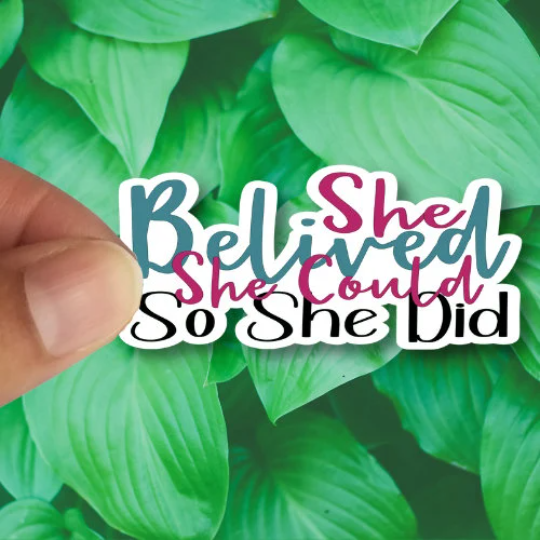 she believed she could so she did sticker