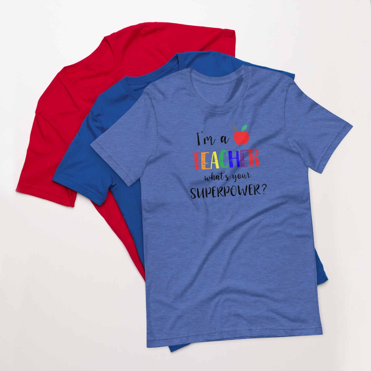 I'm a teacher what's your superpower? T-Shirt