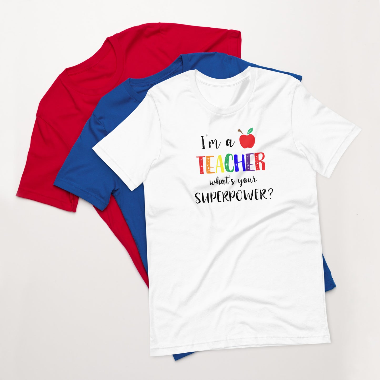 I'm a teacher what's your superpower? T-Shirt