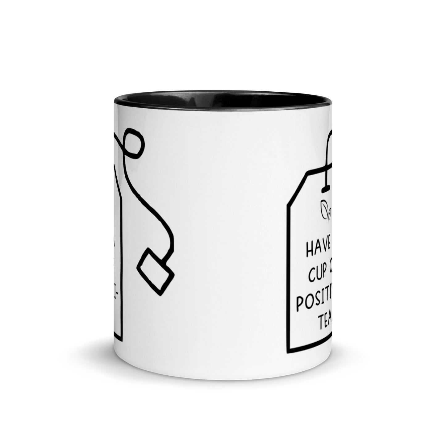 Have a Cup of Positivi-Tea Mug, black interior and handle