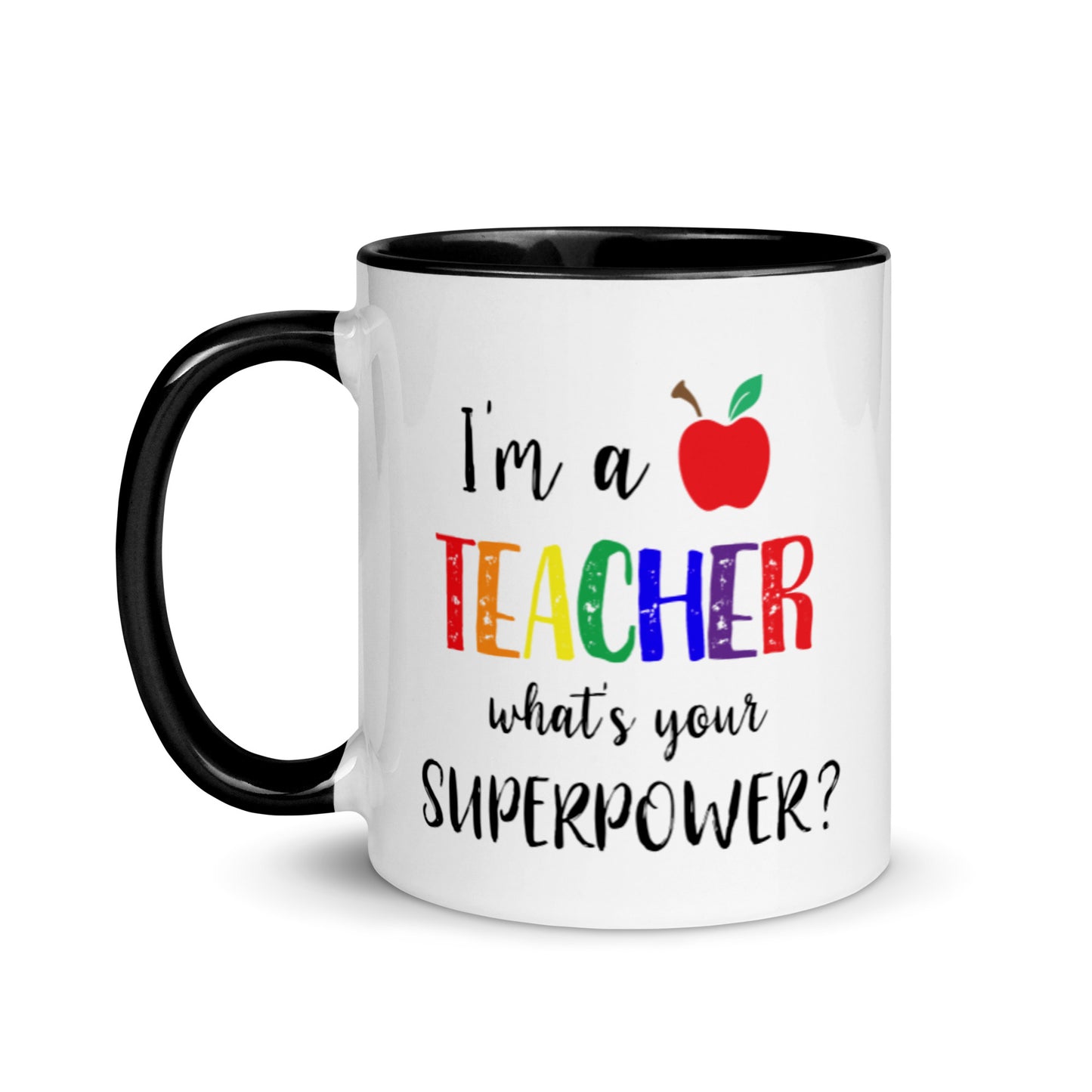 I'm a teacher what's your superpower mug with black interior