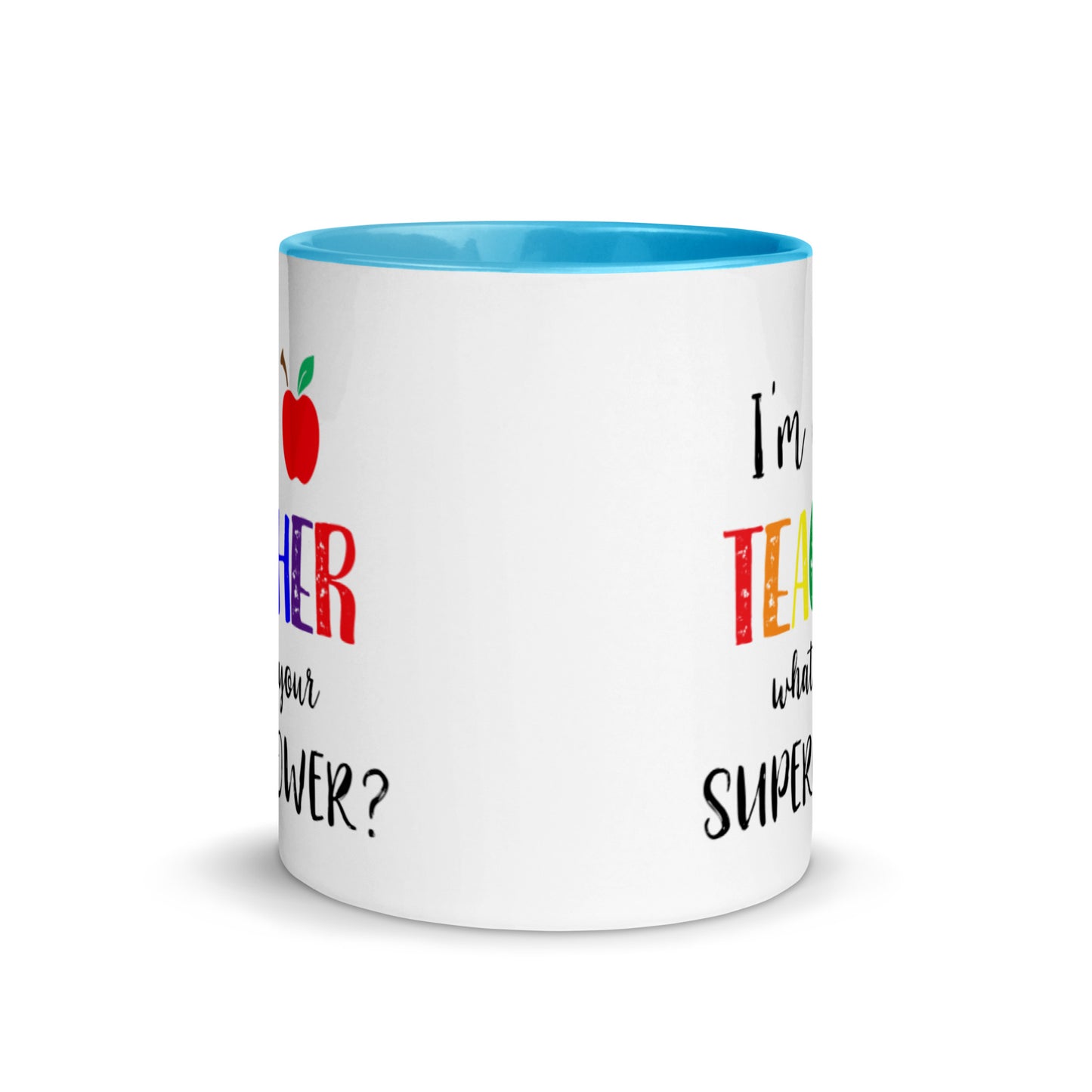 I'm a teacher what's your superpower mug with teal interior
