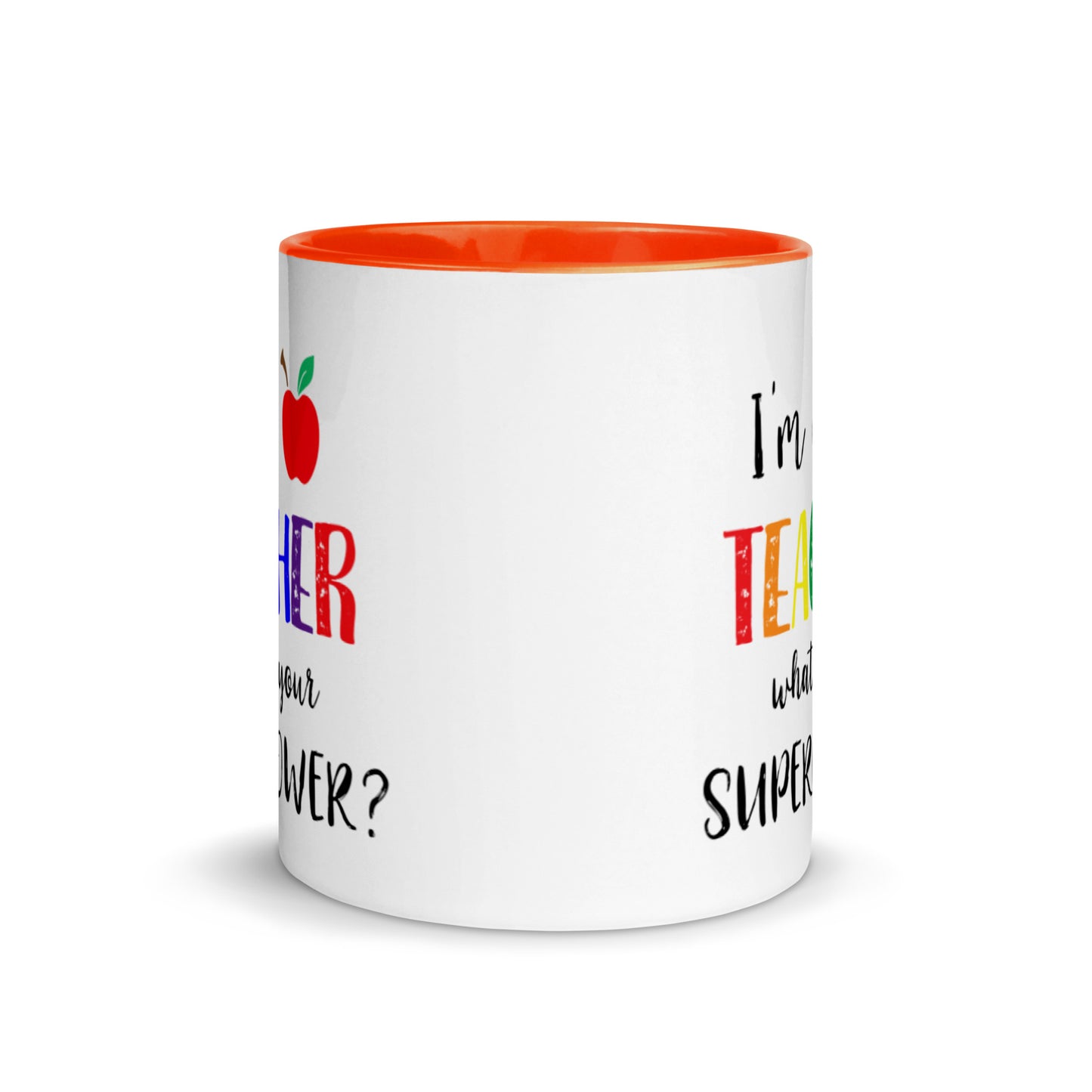 I'm a teacher what's your superpower mug with orange interior