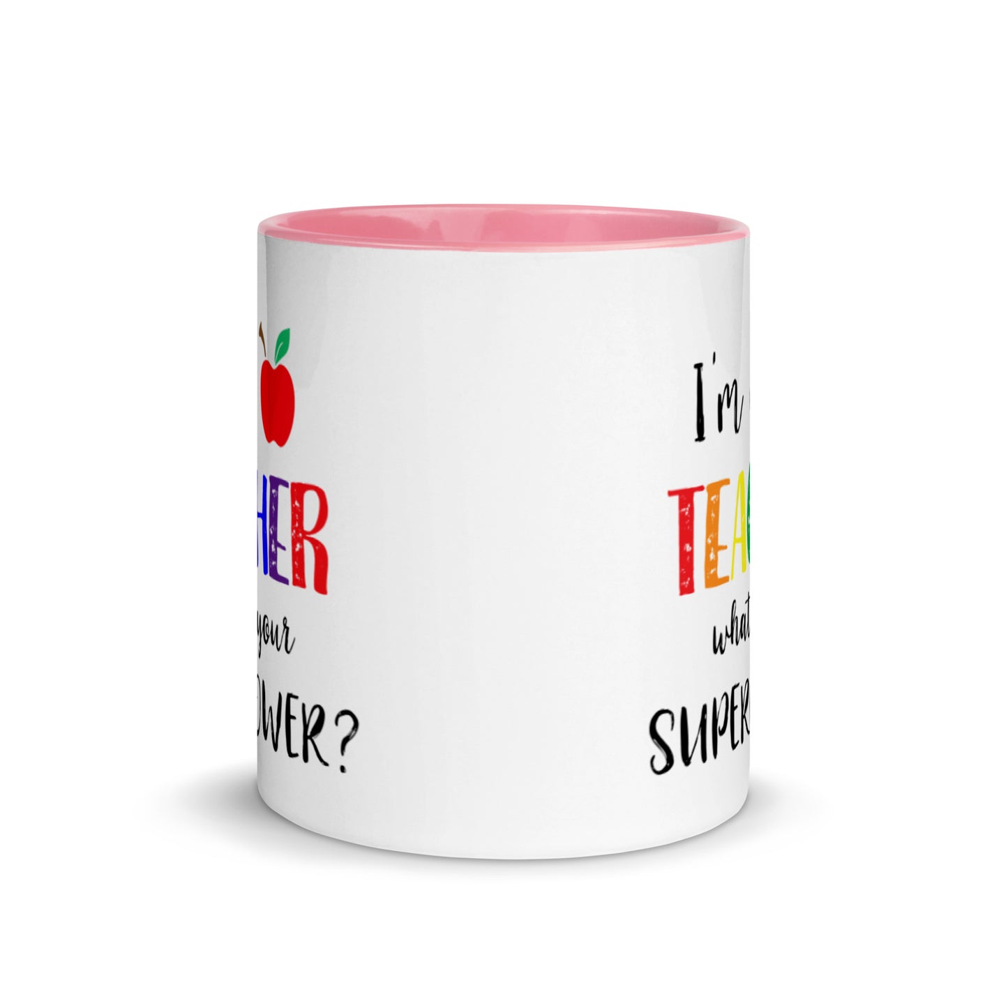 I'm a teacher what's your superpower mug with pink interior