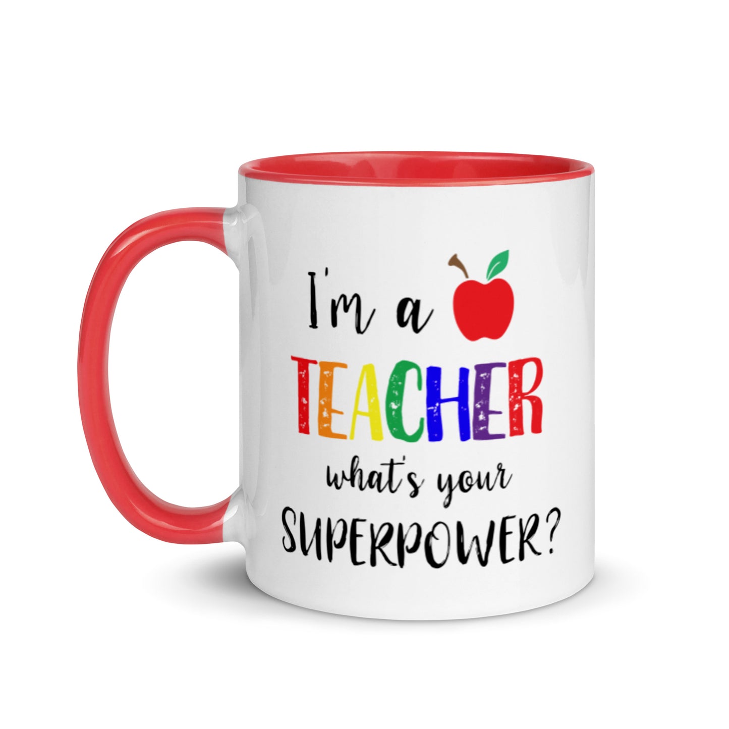 I'm a teacher what's your superpower mug with red interior
