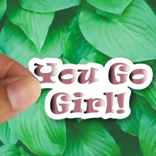 you go girl sticker