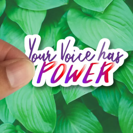 your voice has power sticker