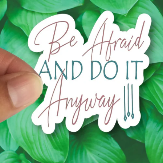be afraid and do it anyway sticker
