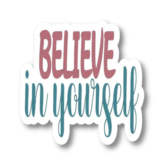 believe in yourself sticker