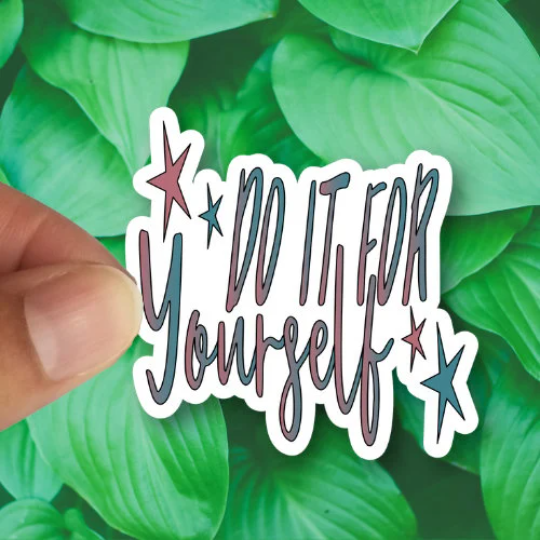 do it for yourself sticker