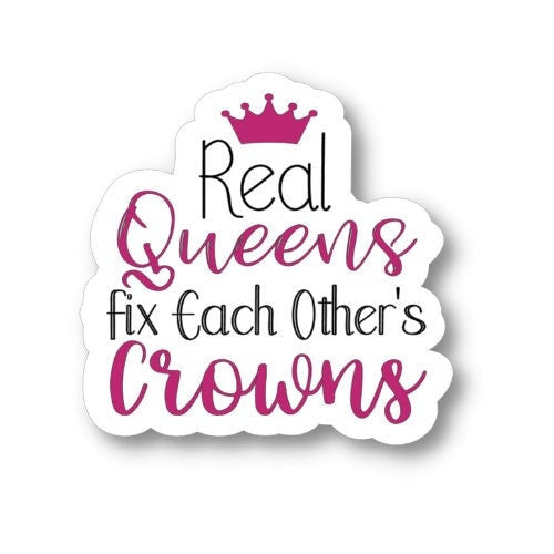 Real Queens Fix Each Others Crowns, Waterproof Vinyl Sticker Decal