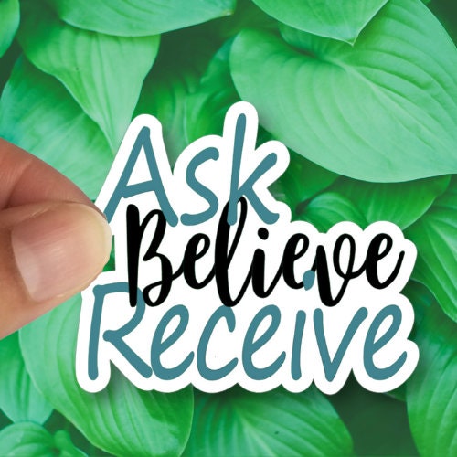 Ask Believe Receive, Law of Attraction Sticker, Waterproof Vinyl Sticker Decal