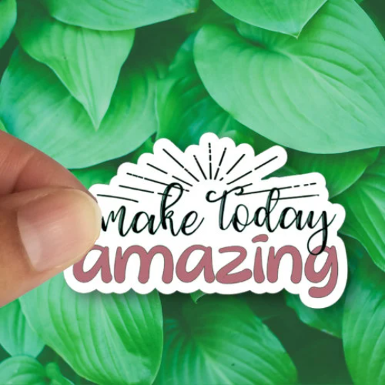 make today amazing sticker