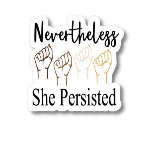 nevertheless she persisted