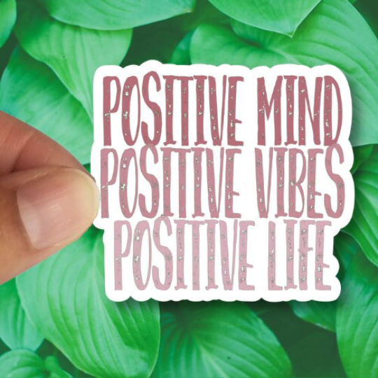 positive mind positive vibes positive life sticker