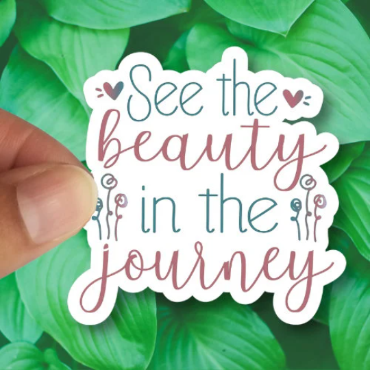 see the beauty in the journey sticker