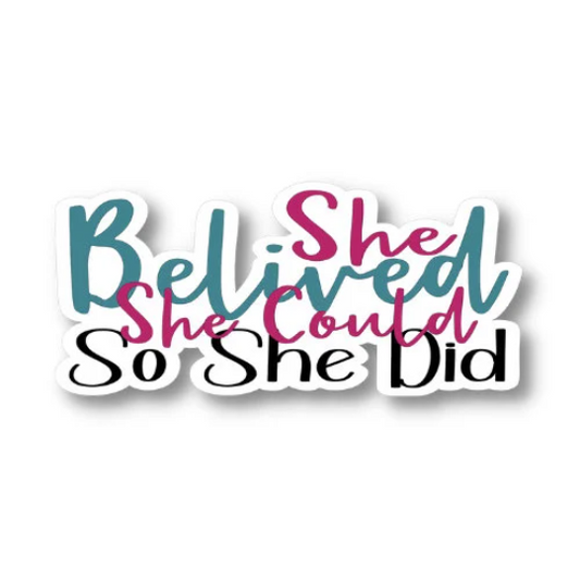 she believed she could so she did sticker