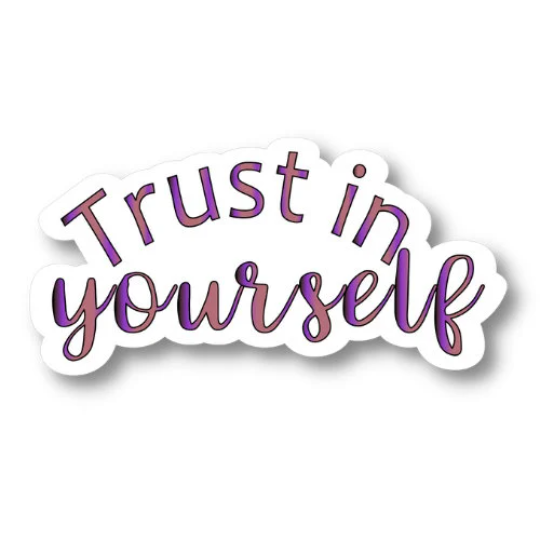 trust in yourself sticker