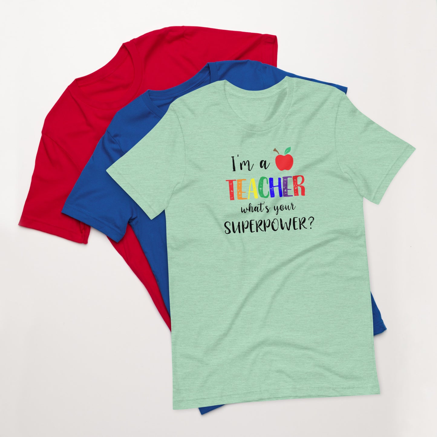 I'm a teacher what's your superpower? T-Shirt