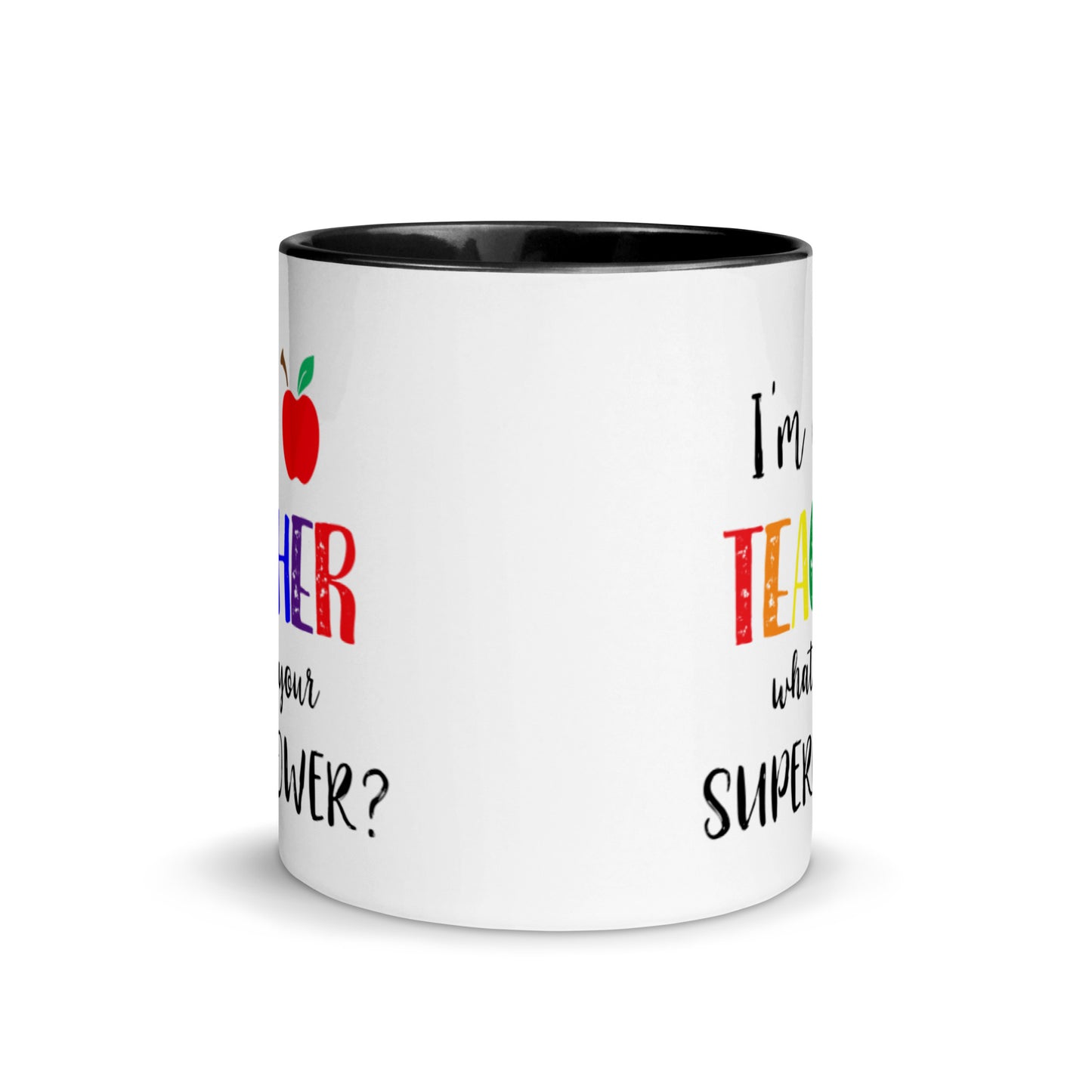 I'm a teacher what's your superpower mug with black interior