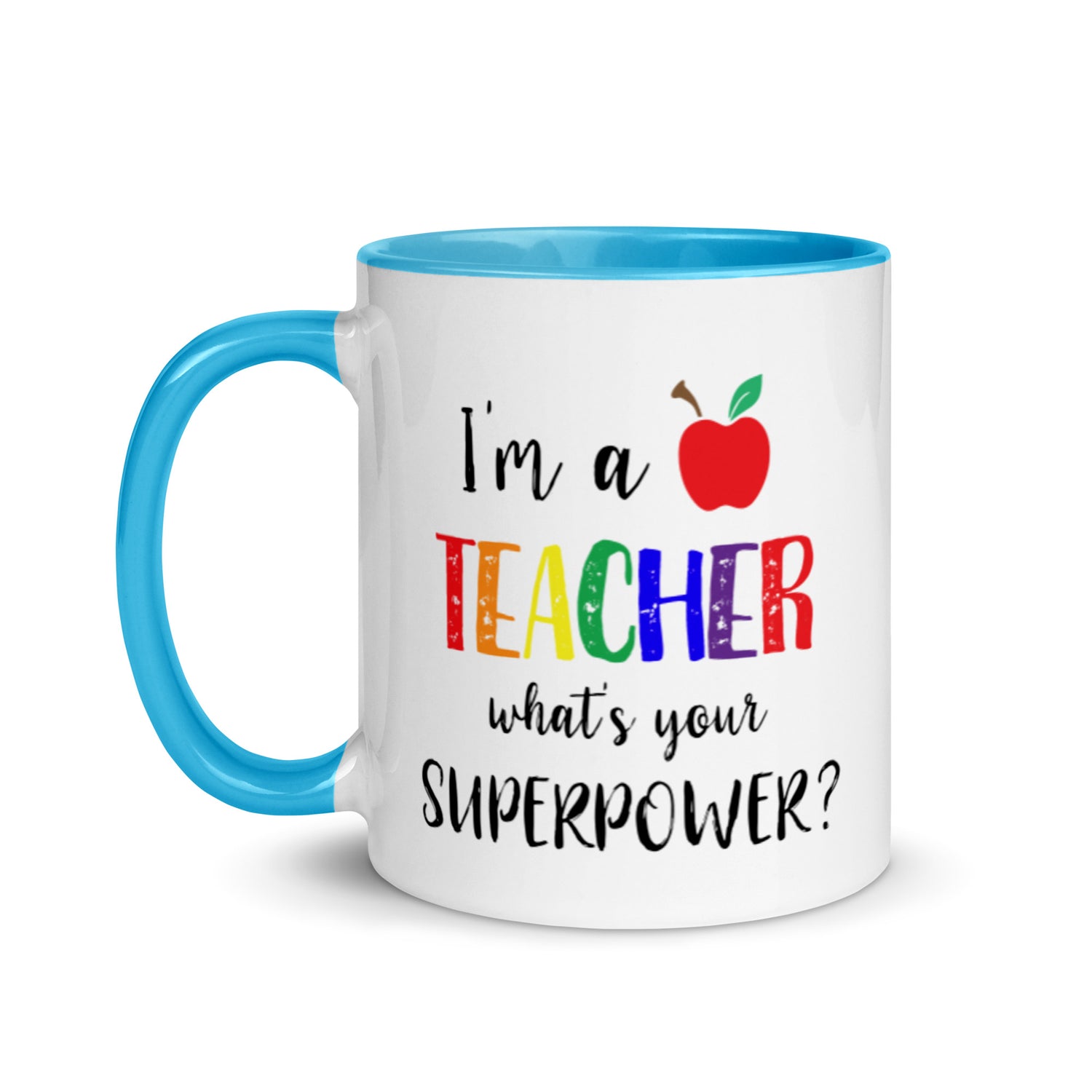 I'm a teacher what's your superpower mug with teal interior