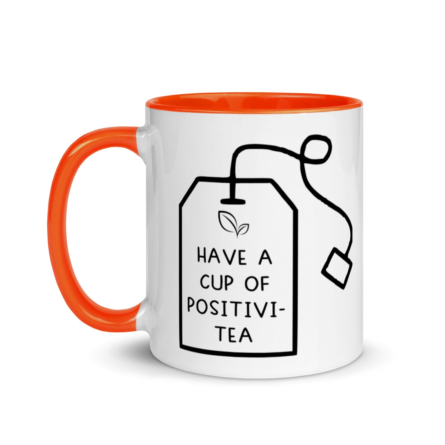 Have a Cup of Positivi-Tea Mug, orange interior and handle