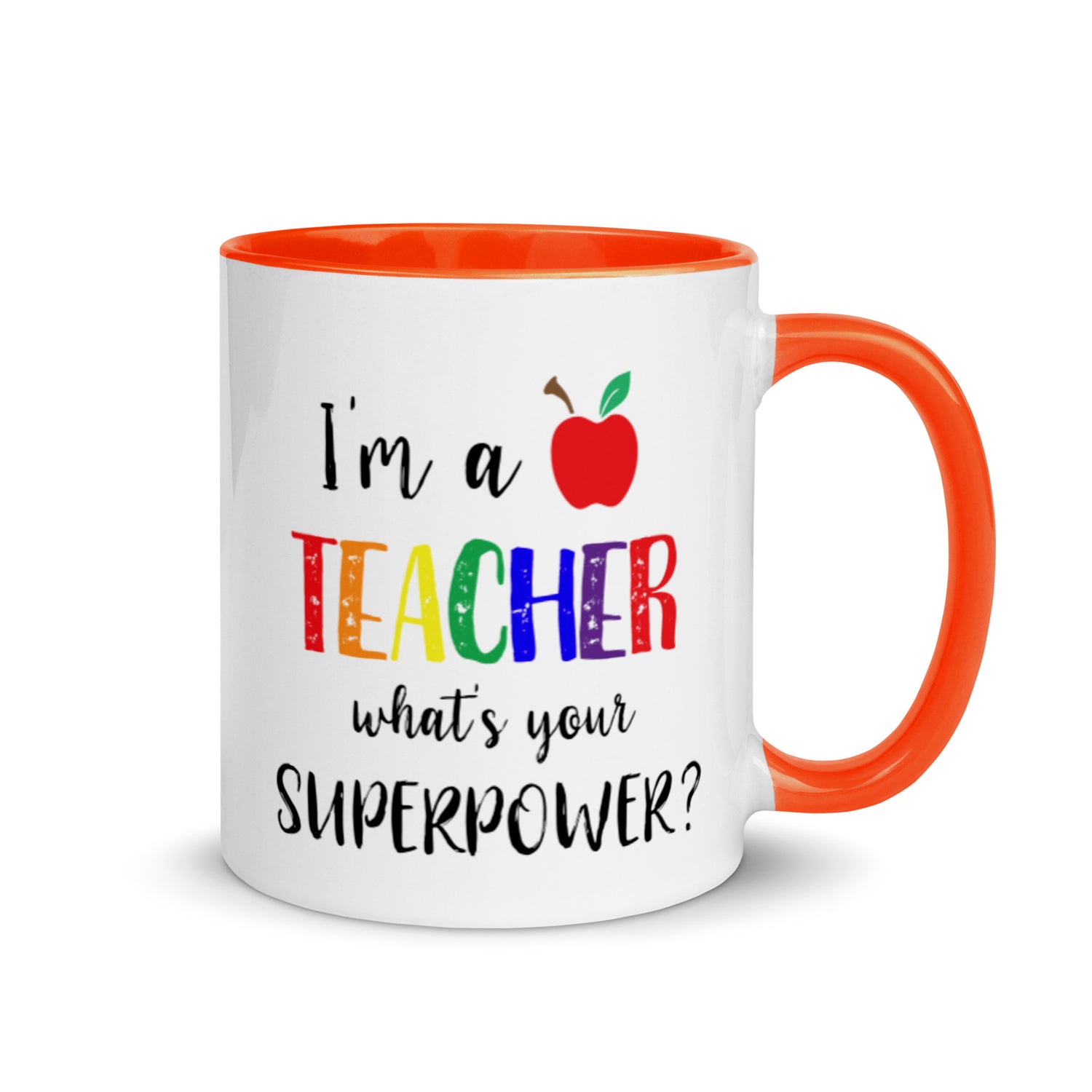 I'm a teacher what's your superpower mug with orange interior