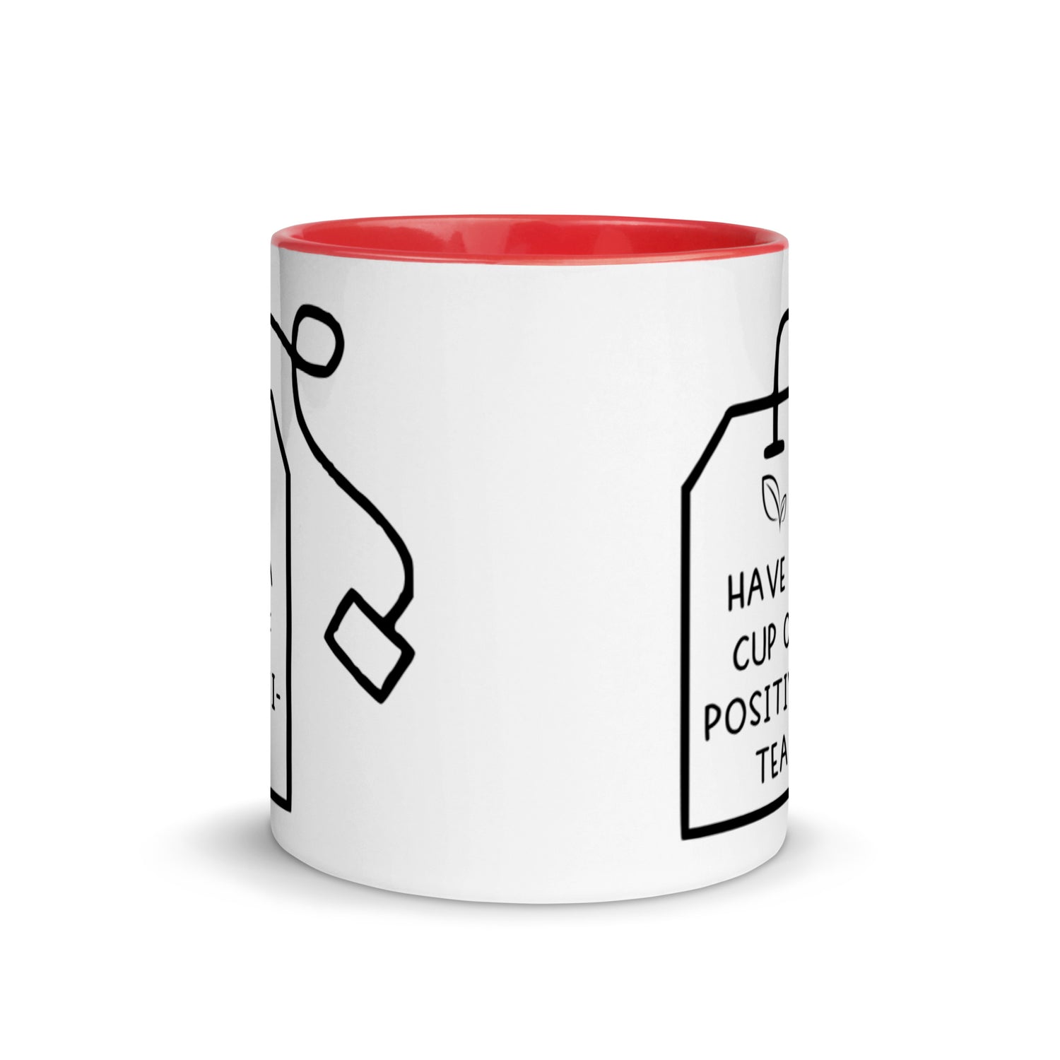 Have a Cup of Positivi-Tea Mug, red interior and handle