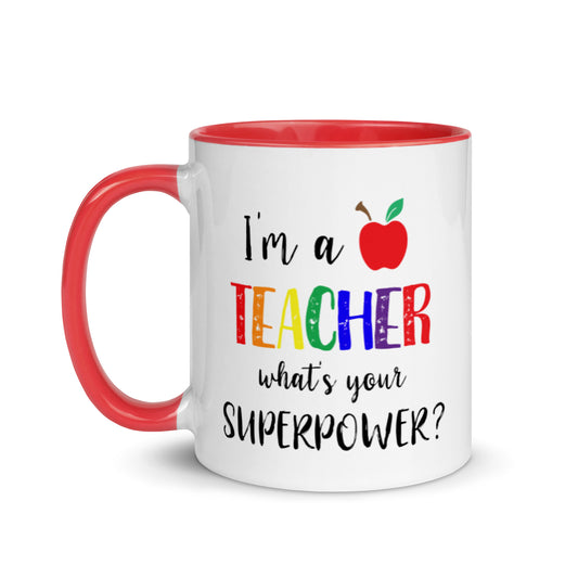 I'm a teacher what's your superpower mug with red interior