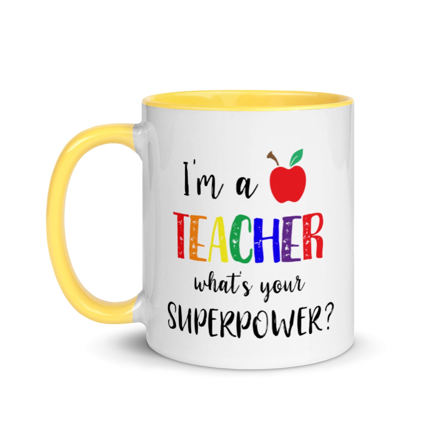 I'm a teacher what's your superpower mug with yellow interior