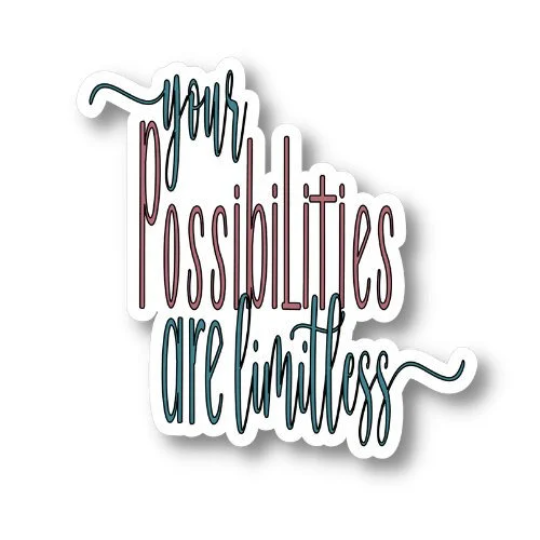 Your Possibilities Are Limitless sticker