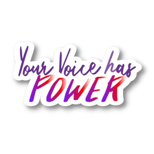 your voice has power sticker