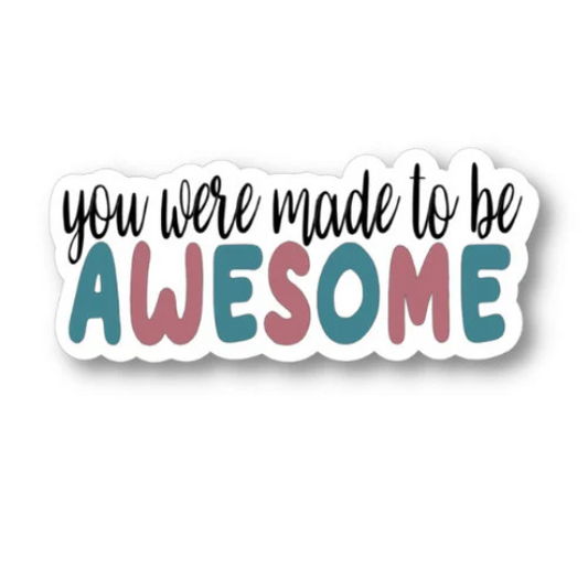 you were made to be awesome sticker
